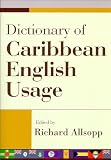 Allsopp, Richard: Dictionary of Caribbean English Usage Allsopp, Richard: Dictionary of Caribbean English Usage