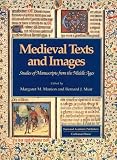 Manion, Margaret M.: Medieval Texts and Images: Studies of Manuscripts from the Middle Ages Manion, Margaret M.: Medieval Texts and Images: Studies of Manuscripts from the Middle Ages