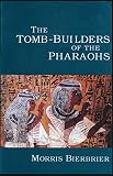 Bierbrier, Morris: The Tomb-Builders of the Pharaohs Bierbrier, Morris: The Tomb-Builders of the Pharaohs