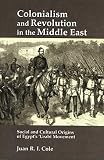 Cole, Juan Ricardo: Colonialism and Revolution in the Middle East: Social and Cultural Origins of Egypt's 'Urabi Movement