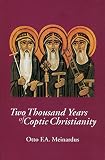 Meinardus, Otto F. A.: Two Thousand Years of Coptic Christianity Meinardus, Otto F. A.: Two Thousand Years of Coptic Christianity