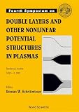 Schrittwieser, Roman W.: Fourth Symposium on Double Layers and Other Nonlinear Potential Structures in Plasmas: Innsbruck, Austria July 6-8, 1992 Schrittwieser, Roman W.: Fourth Symposium on Double Layers and Other Nonlinear Potential Structures in Plasmas: Innsbruck, Austria July 6-8, 1992