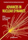 Bauer, Wolfgang: Advances in Nuclear Dynamics: Proceedings of the 9th Winter Workshop on Nuclear Dynamics Held at Key West, Florida, Usa, 30 January-6 February 1993