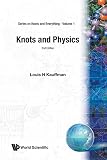 Kauffman, Louis H.: Knots and Physics Kauffman, Louis H.: Knots and Physics