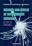 Khankhasayev, Mikhail Kh: Proceedings of the International Conference on Mesons and Nuclei at Intermediate Energies: Dubna, Russia 3-7 May 1994 Khankhasayev, Mikhail Kh: Proceedings of the International Conference on Mesons and Nuclei at Intermediate Energies: Dubna, Russia 3-7 May 1994