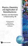Borisenko, V. E.: Physics, Chemistry and Application of Nanostructures: Reviews and Short Notes to Nanomeeting 99 Borisenko, V. E.: Physics, Chemistry and Application of Nanostructures: Reviews and Short Notes to Nanomeeting 99