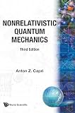 Capri, Anton Z.: Nonrelativistic Quantum Mechanics