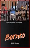 Munan, Heidi: Culture Shock! Borneo: A Guide to Customs and Etiquette