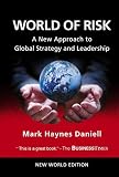 Daniell, Mark Haynes: World of Risk: A New Approach to Global Strategy and Leadership Daniell, Mark Haynes: World of Risk: A New Approach to Global Strategy and Leadership