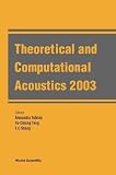 Teng, Yu-Chiung: Theoretical And Computational Acoustics 2003: Honolulu, Hawaii, USA 11 - 15 August 2003