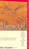 Rozario, Paul: Zheng He And The Treasure Fleet, 1405-1433: A Modern-Day Traveller's Guide From Antiquity To The Present Rozario, Paul: Zheng He And The Treasure Fleet, 1405-1433: A Modern-Day Traveller's Guide From Antiquity To The Present
