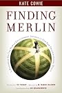 Finding Merlin by Kate Cowie