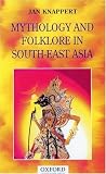 Knappert, Jan: Mythology and Folklore in South-East Asia