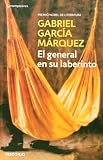Garcia Marquez, Gabriel: El General En Su Laberinto / The General In His Labyrinth Garcia Marquez, Gabriel: El General En Su Laberinto / The General In His Labyrinth
