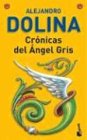 Cronicas del Angel Gris (9871144296) by Dolina, Alejandro Dolina, Alejandro: Cronicas del Angel Gris