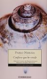 Neruda, Pablo: Confieso Que He Vivido, Memorias
