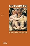 Gamerro, Carlos: El Libro De Los Afectos Raros Gamerro, Carlos: El Libro De Los Afectos Raros