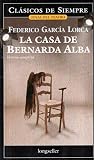 Garcia Lorca, Federico: La casa de Bernarda Alba / The House of Bernarda Alba Garcia Lorca, Federico: La casa de Bernarda Alba / The House of Bernarda Alba