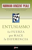 Peale, Norman Vincent: Entusiasmo: La Fuerza Que Hace La Diferencia Peale, Norman Vincent: Entusiasmo: La Fuerza Que Hace La Diferencia