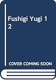 Watase, Yu: Fushigi Yugi #12 Watase, Yu: Fushigi Yugi #12