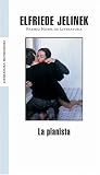 Jelinek, Elfriede: La Pianista / The Pianist Jelinek, Elfriede: La Pianista / The Pianist