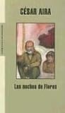 Las Noches De Flores/ the Nights of Flowers (9879397371) by Aira, Cesar Aira, Cesar: Las Noches De Flores/ the Nights of Flowers