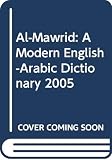 Baalbaki, Munir: Al-Mawrid: A Modern English-Arabic Dictionary 2005 Baalbaki, Munir: Al-Mawrid: A Modern English-Arabic Dictionary 2005