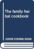 Tan, Cecilia: The Family Herbal Cookbook