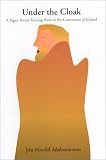 Adalsteinsson, Jon Hnefill: Under the Cloak: A Pagan Ritual Turning Point in the Conversion of Iceland Adalsteinsson, Jon Hnefill: Under the Cloak: A Pagan Ritual Turning Point in the Conversion of Iceland