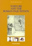 Cilia, Daniel: Torture and the Roman Inquisition