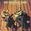 Doc Watson on Stage (Featuring Merle Watson)