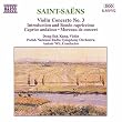 Saint-Saëns: Violin Concerto No. 3; Introduction and Rondo capriccioso; Caprice andalous; Morceau de concert