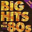 Big Hits of the 80's