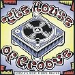 The House of Groove