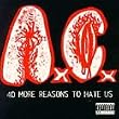 40 More Reasons to Hate Us