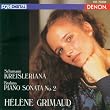 Schumann: Kreisleriana; Brahms: Piano Sonata No. 2