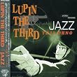 LUPIN THE THIRD“JAZZ”