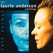 Talk Normal: The Laurie Anderson Anthology