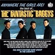 Anywhere the Girls Are!: The Best of Fantastic Baggys