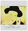 ＴＥＡＲＳ　　ＢＡＬＬＡＤ