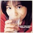 MAKE YOU SMILE
