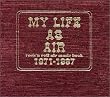 MY LIFE AS AIR