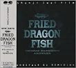 FRIED DRAGON FISH