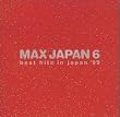MAX JAPAN6～best hits in japan´99