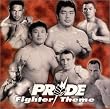 PRIDE　-Fighter Theme-