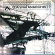 Q:Are we ANARCHIST?
