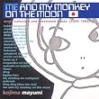 Me And My Monkey On the Moon