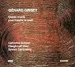 Gérard Grisey: Quatre chants pour franchir le seuil