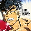FINAL ROUND～「はじめの一歩」 ― オリジナル・サウンドトラック Vol.2