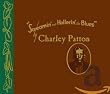 Screamin' and Hollerin' the Blues: The Worlds of Charley Patton